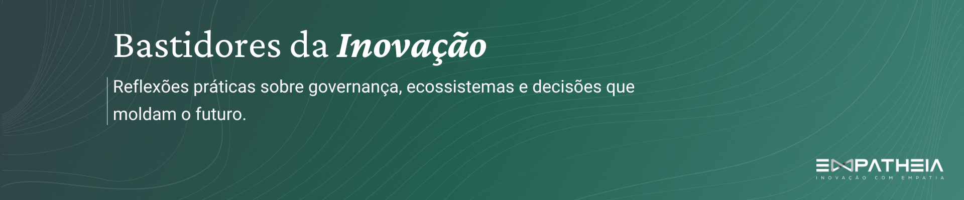 Bastidores da Inovação. Reflexões práticas sobre governança, ecossistemas e decisões que moldam o futuro.